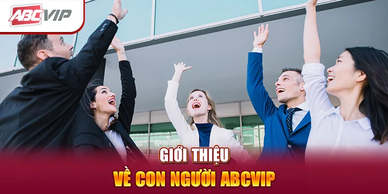 Giới thiệu về con người ABCVIP