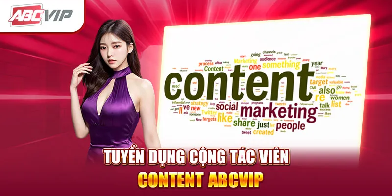Tuyển Dụng Cộng Tác Viên Content ABCVIP